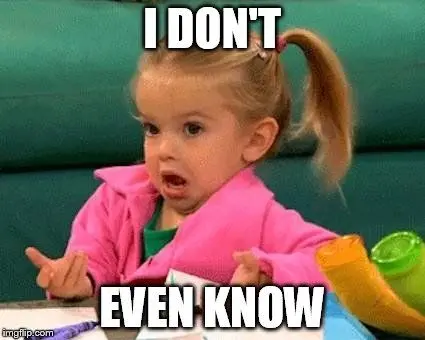 dontevenknow
