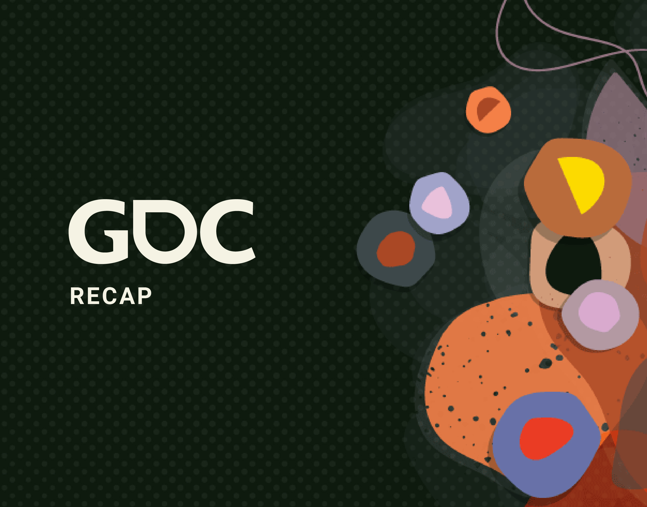 gdc recap