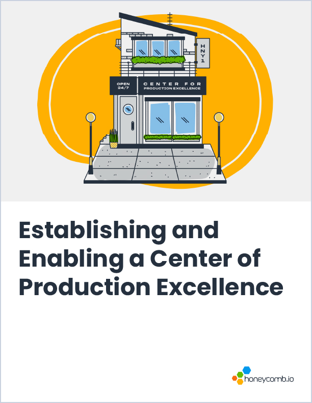 Establishing and Enabling a Center of Production Excellence